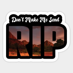 Funny Don't Make Me Send Rip Cool country music old town road Sticker